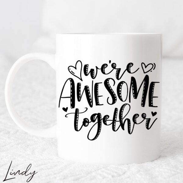Чаша за подарък с надпис We are awesome together