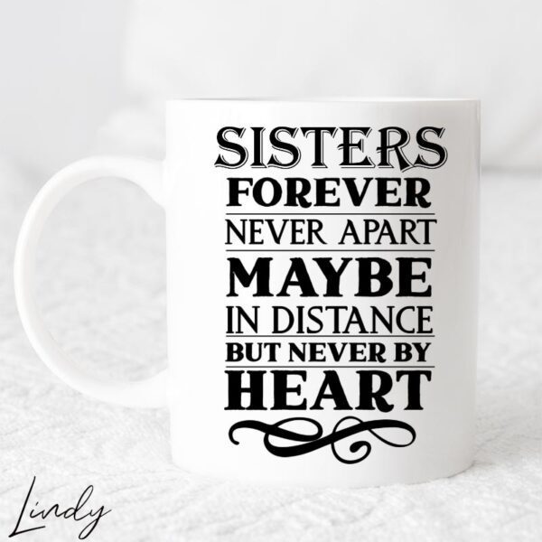 Чаша за подарък с надпис Sisters forever never aparт