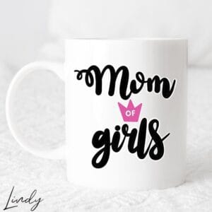 Чаша с надпис "Mom of girls"