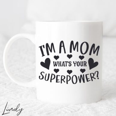 Чаша за подарък с надпис "I'm a mom what's your superpower