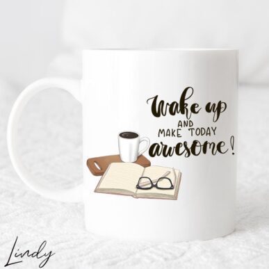 Чаша за подарък с надпис "Wake up and make this day awesome"