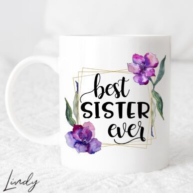 Чаша за подарък с надпис "Best sister ever"