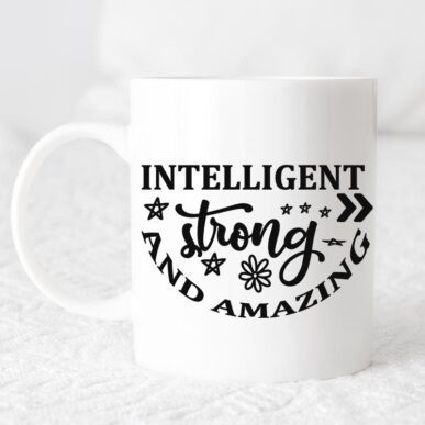 Чаша за подарък с надпис "Intelligent,strong and amazing"