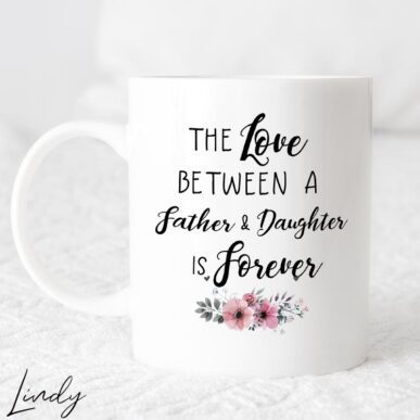 Чаша за подарък с надпис " The love between father and daughter is forever"