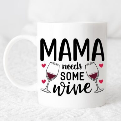 Чаша за подарък с надпис "Mama needs some wine"