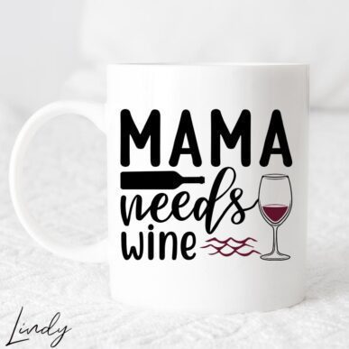 Чаша за подарък с надпис "Mama needs wine"