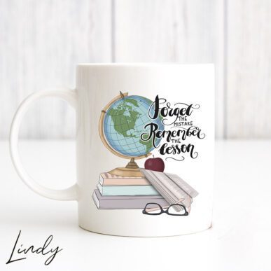 Чаша с надпис "Забрави грешката, помни уроците"