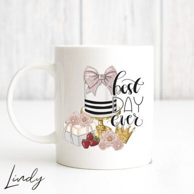 Чаша с надпис "Best Day Ever"