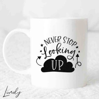 Чаша с надпис "Never stop looking up"