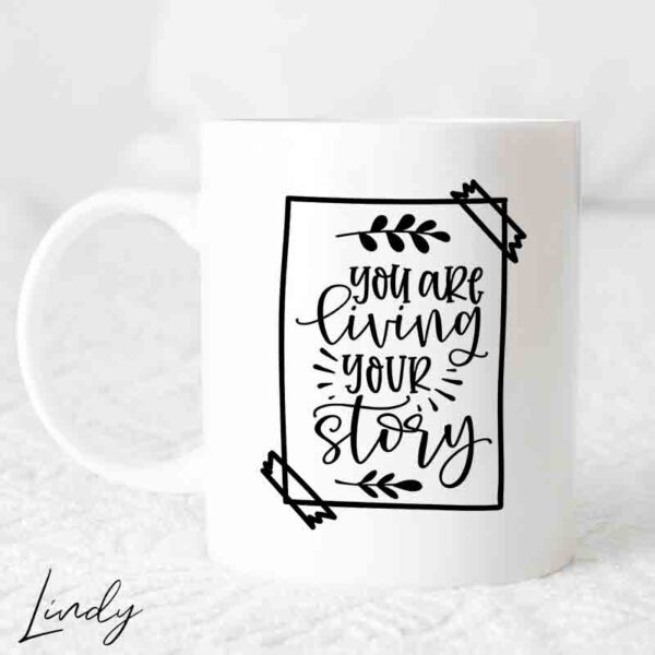 Чаша с надпис You are living your story