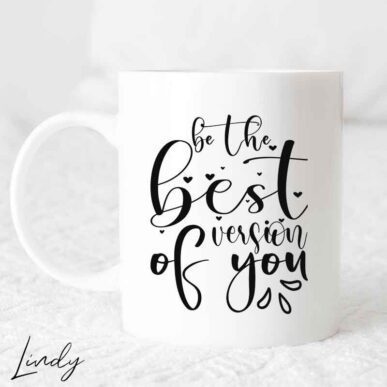Чаша с надпис "Be the best version of you"