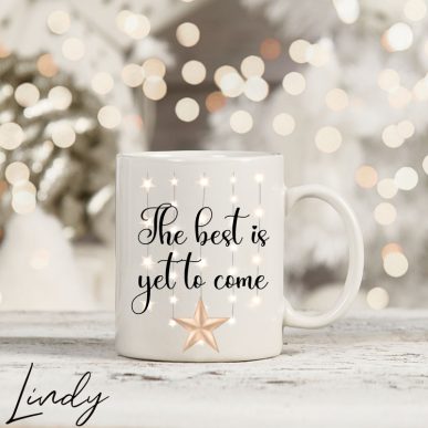 Чаша с надпис "The best is yet to come"